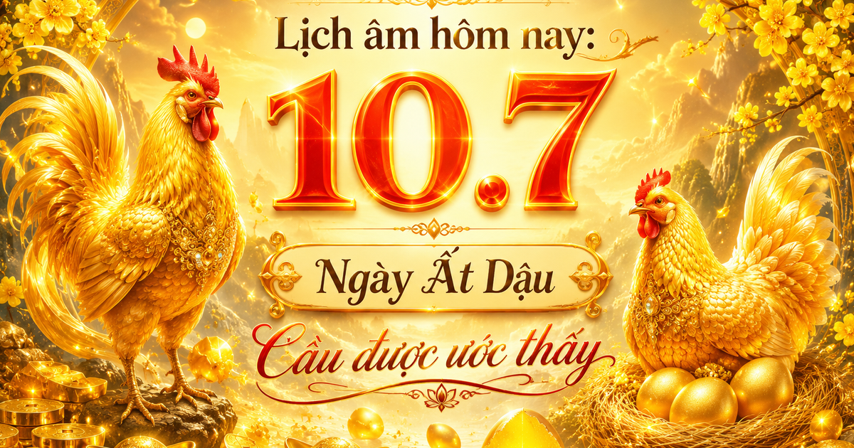 Lịch &acirc;m h&ocirc;m nay 10.7 d&acirc;n gian quan niệm 'cầu được ước thấy', dương lịch c&oacute; ng&agrave;y lạ