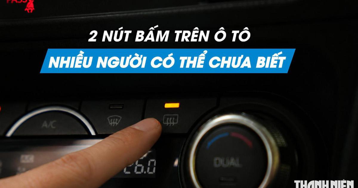 Giải mã 2 nút bấm nhiều người không hiểu ý nghĩa trên ô tô