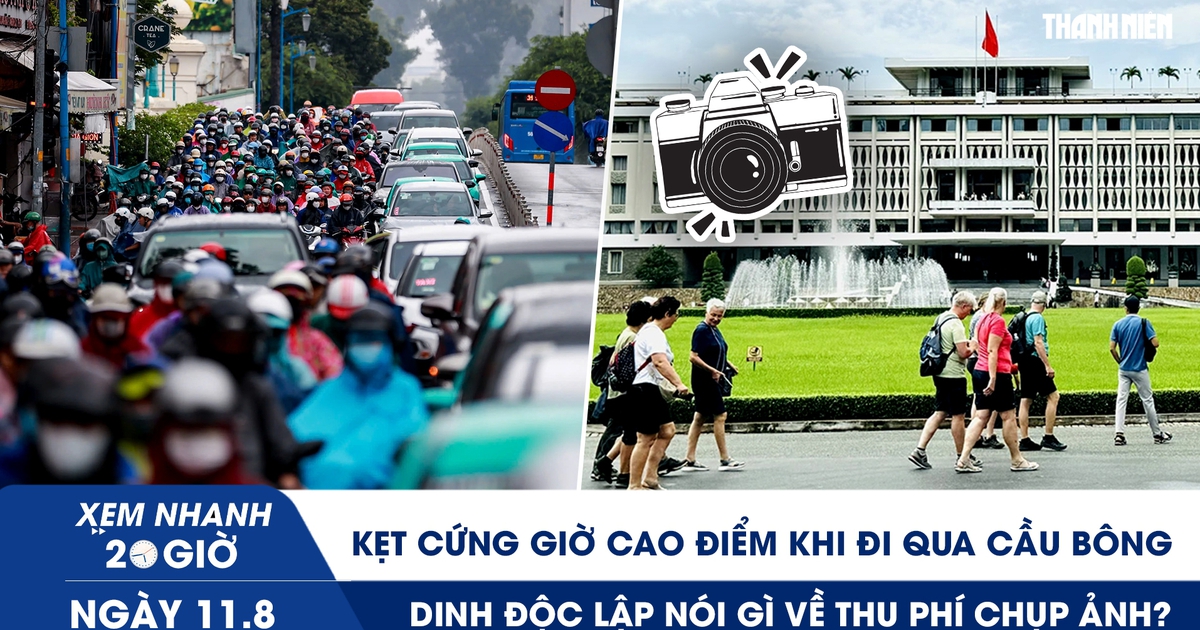Xem nhanh 20h ngày 11.8: Kẹt cứng giờ cao điểm khi đi qua cầu Bông | Dinh Độc Lập nói gì về thu phí chụp ảnh?