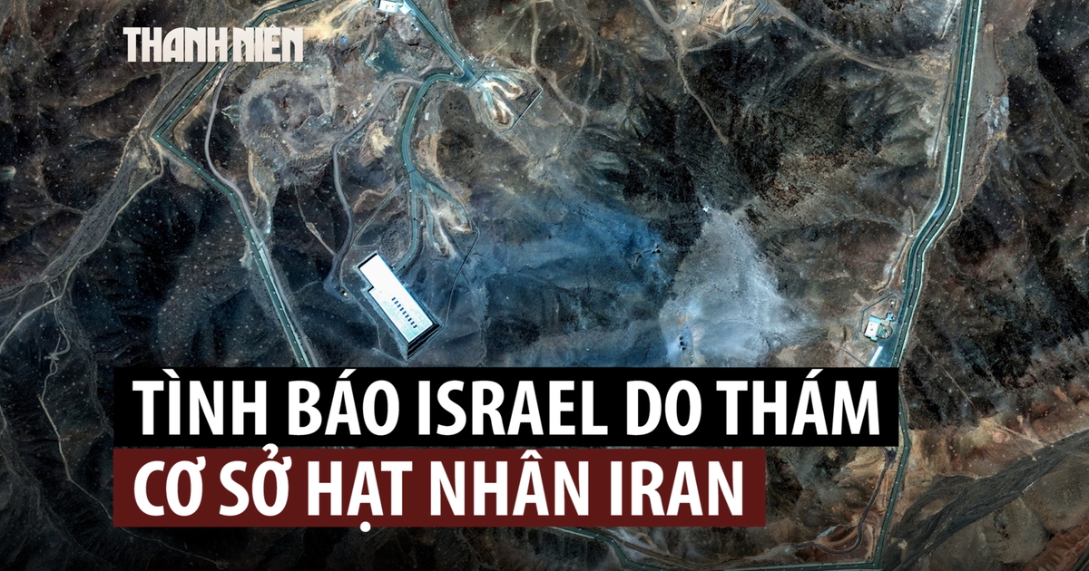 Tình báo Israel từng nhiều lần trinh sát cơ sở hạt nhân ngầm của Iran