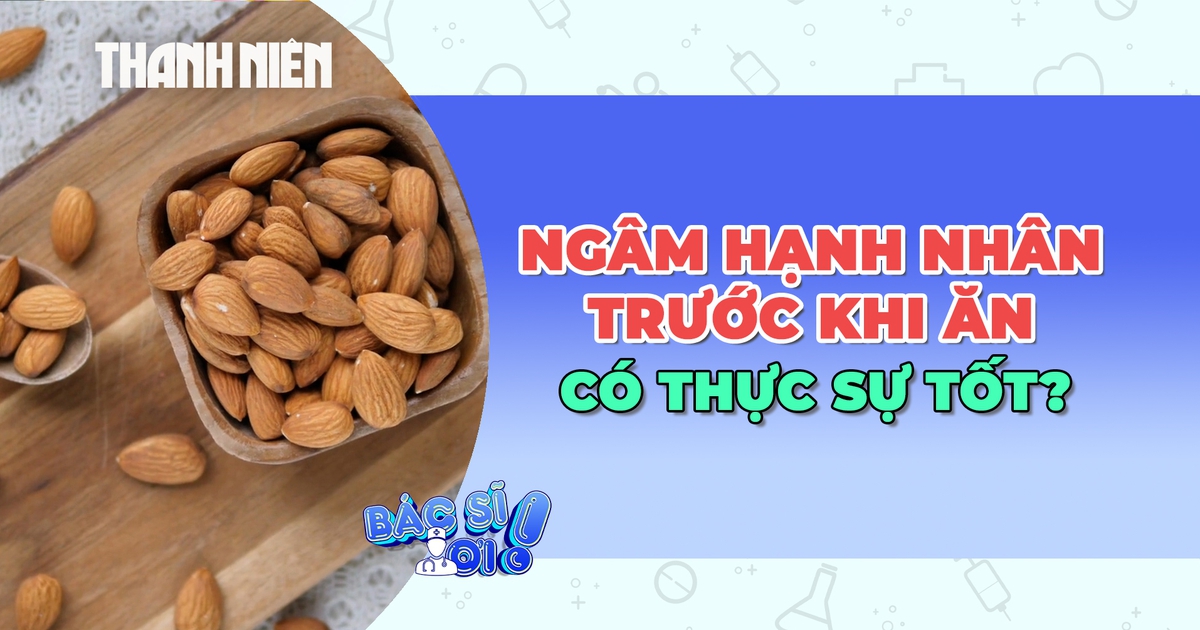 Ngâm hạnh nhân trước khi ăn có thực sự tốt như lời đồn?