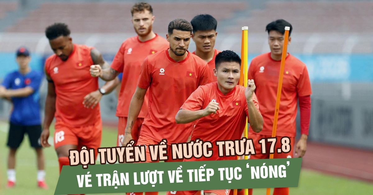 Đội tuyển Việt Nam về nước trưa 17.8, vé trận lượt về tiếp tục ‘nóng’