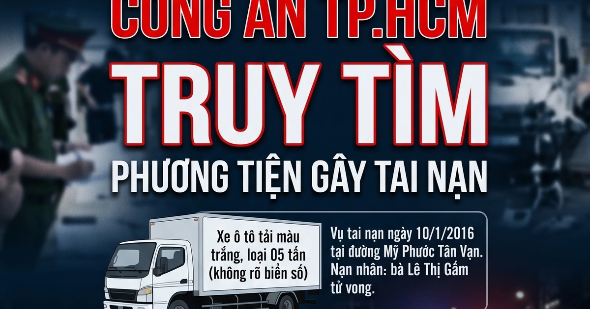 Thông báo từ Cơ quan CSĐT TP.HCM: Truy tìm xe tải tông chết người rồi bỏ chạy