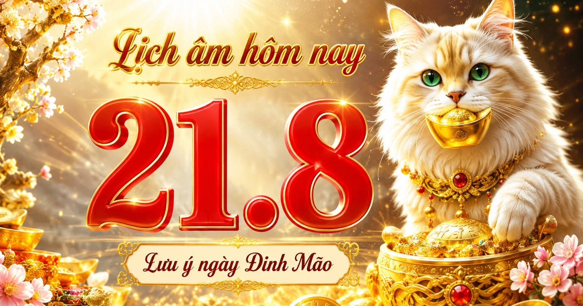 Lịch âm hôm nay 21.8: Lưu ý ngày Đinh Mão
