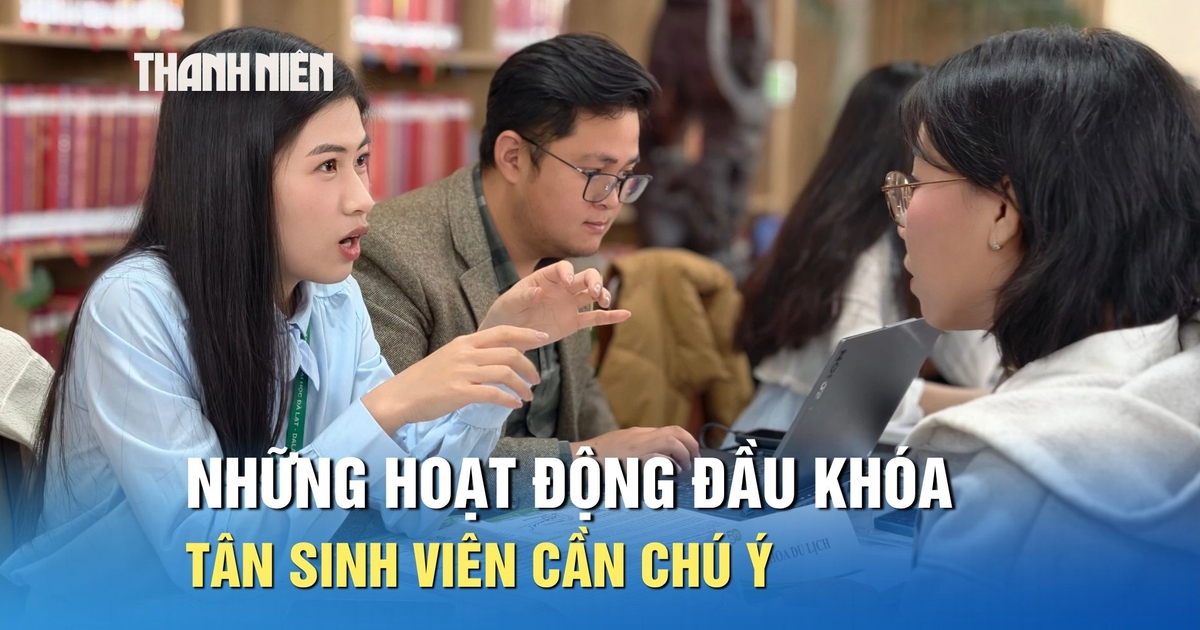 Những hoạt động đầu khóa tân sinh viên cần chú ý