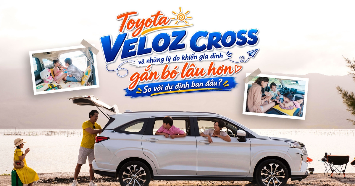 Toyota Veloz Cross và những lý do khiến gia đình gắn bó lâu hơn so với dự định ban đầu?