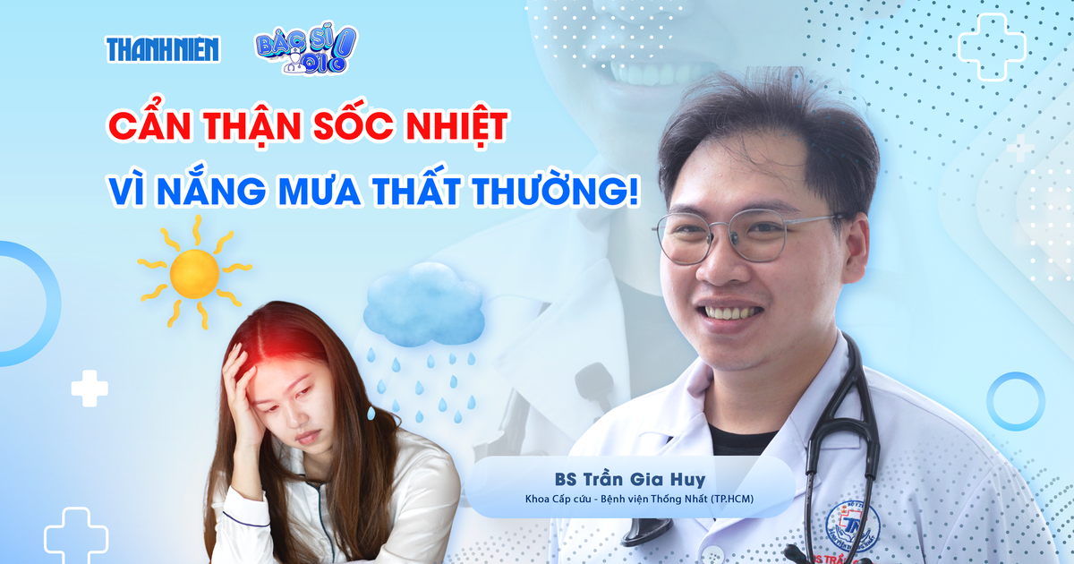 Bác sĩ ơi: Thời tiết TP.HCM nắng mưa thất thường, ảnh hưởng sức khỏe như thế nào?