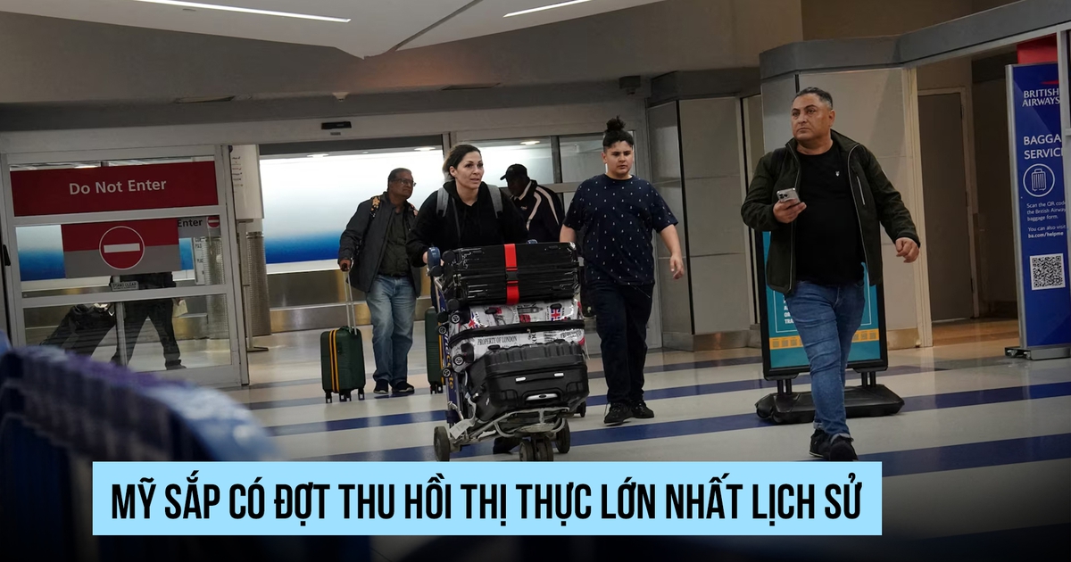 Mỹ chuẩn bị đợt thu hồi thị thực lớn nhất lịch sử