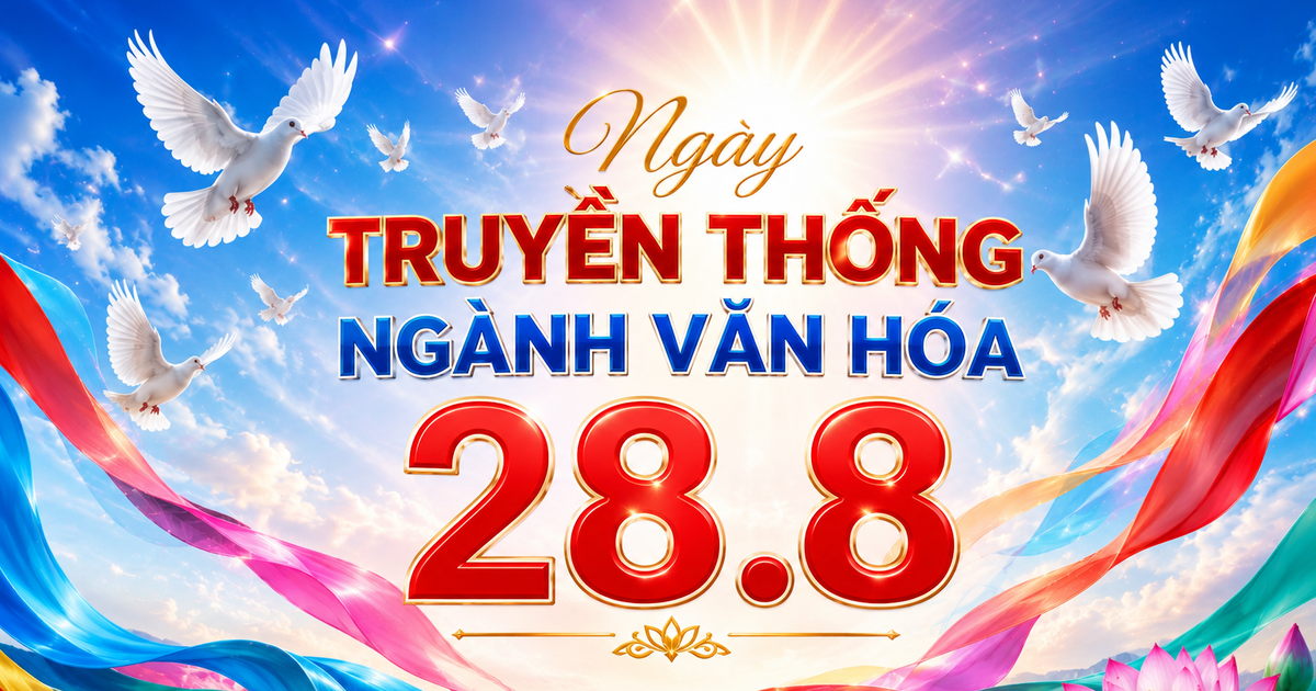 H&ocirc;m nay 28.8 l&agrave; ng&agrave;y g&igrave;?: Kỷ niệm 81 năm ng&agrave;y Truyền thống ng&agrave;nh Văn h&oacute;a
