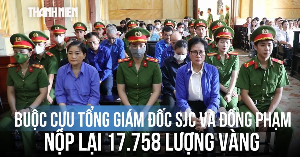 Viện kiểm sát đề nghị cựu tổng giám đốc SJC và đồng phạm nộp lại 17.758 lượng vàng