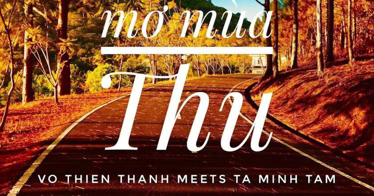 Câu chuyện Tạ Minh Tâm và ‘Giấc mơ mùa thu’