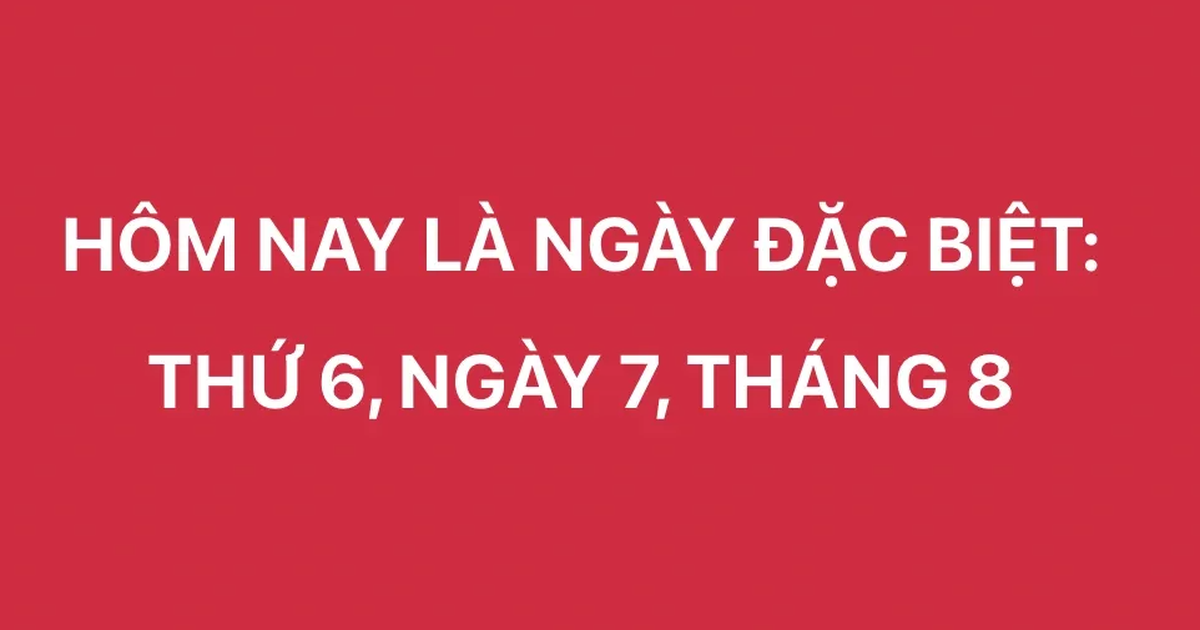 'Thứ sáu, ngày 7, tháng 8' gây sốt mạng xã hội: Bao lâu mới gặp lại dãy 678?