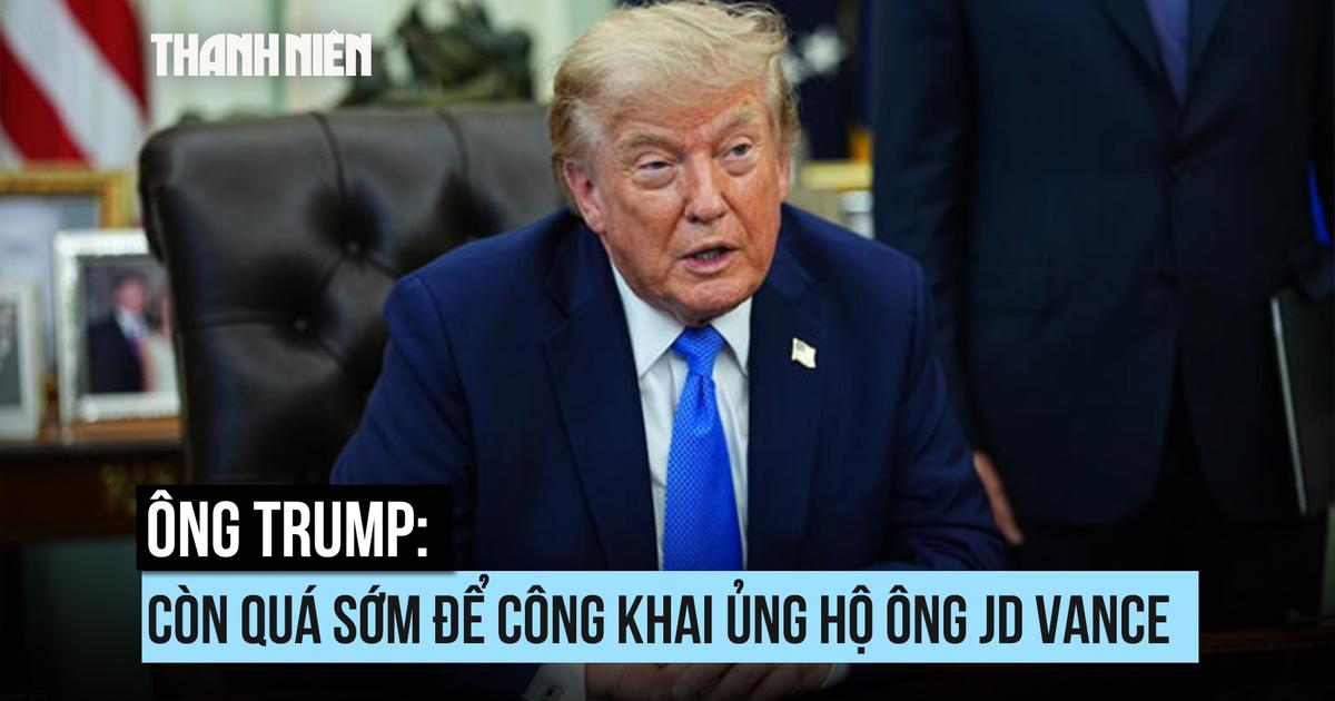 Ông Trump nói gì về tin ông muốn Phó tổng thống JD Vance tranh cử?