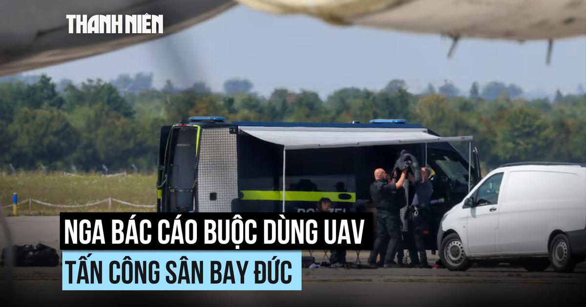 Nga bác cáo buộc dùng UAV tấn công sân bay Đức