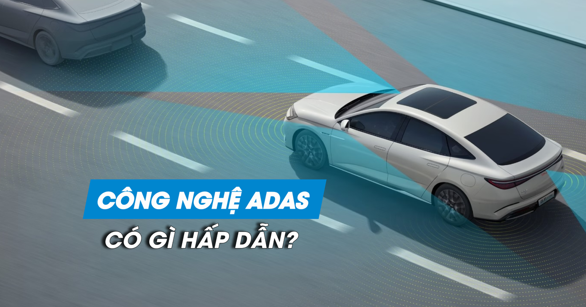 Vì sao ngày càng nhiều người chuộng công nghệ ADAS?