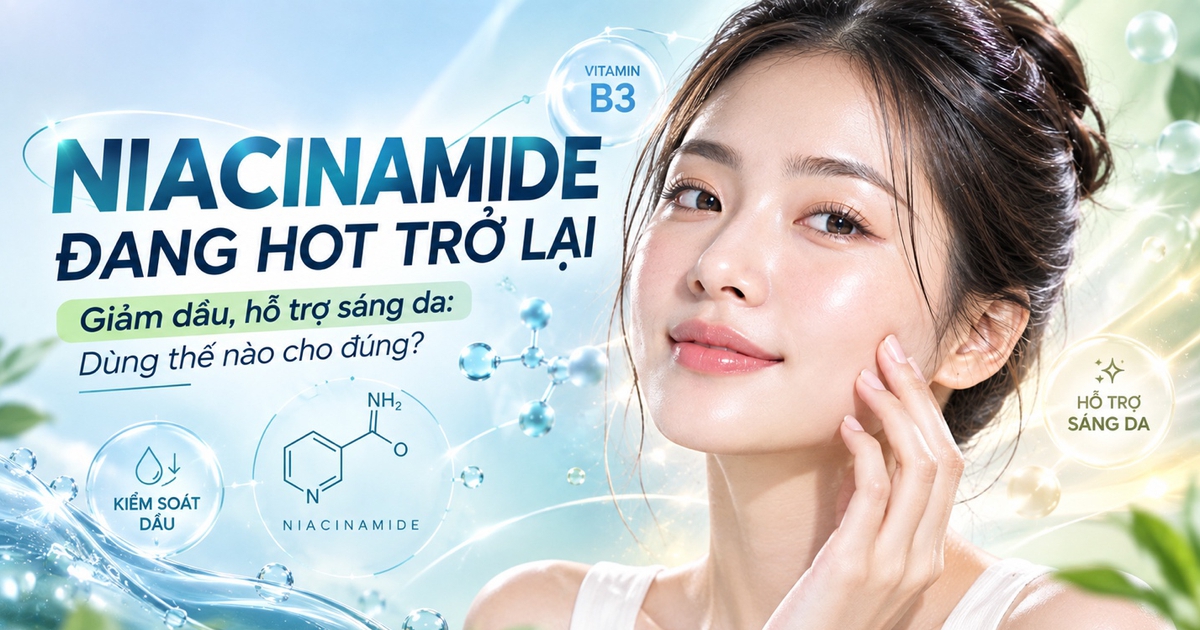 Niacinamide đang hot trở lại: Dùng thế nào để vừa giảm dầu vừa hỗ trợ sáng da?