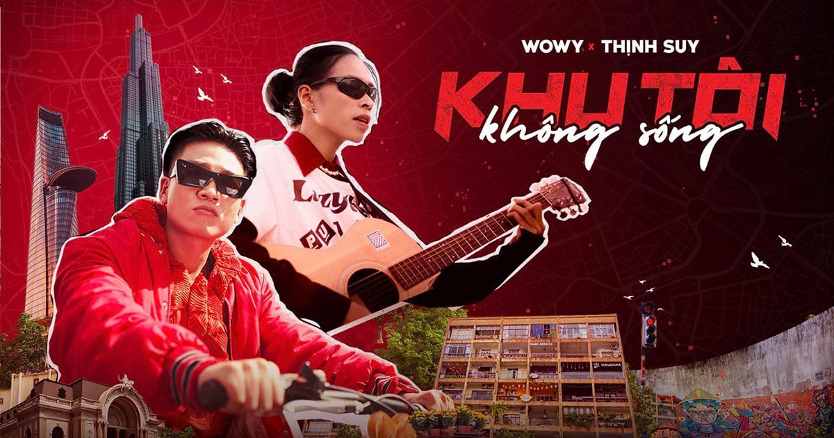 Rapper Wowy kết hợp cùng Thịnh Suy ra mắt ca khúc mới 'Khu tôi không sống'