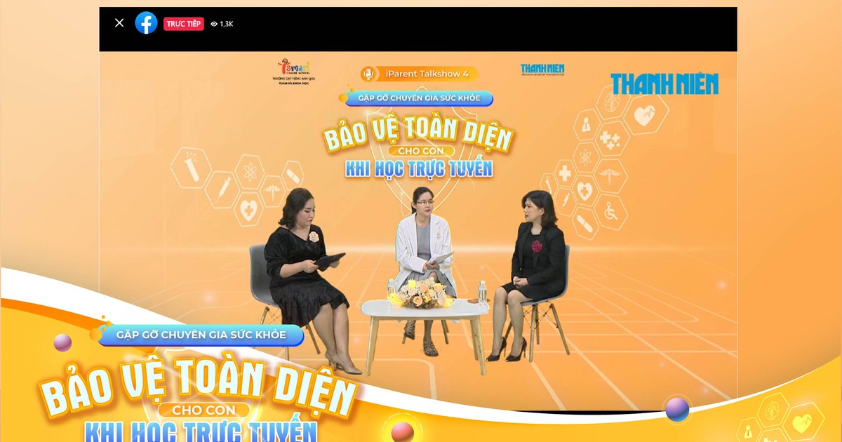 Gặp gỡ chuyên gia sức khỏe - Bảo vệ toàn diện cho con khi học trực tuyến