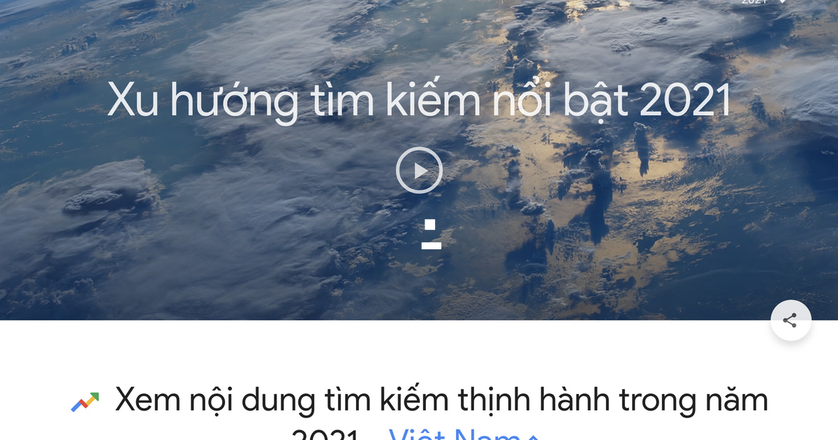 Người Việt tìm kiếm gì nhiều nhất trong năm 2021 trên Google?