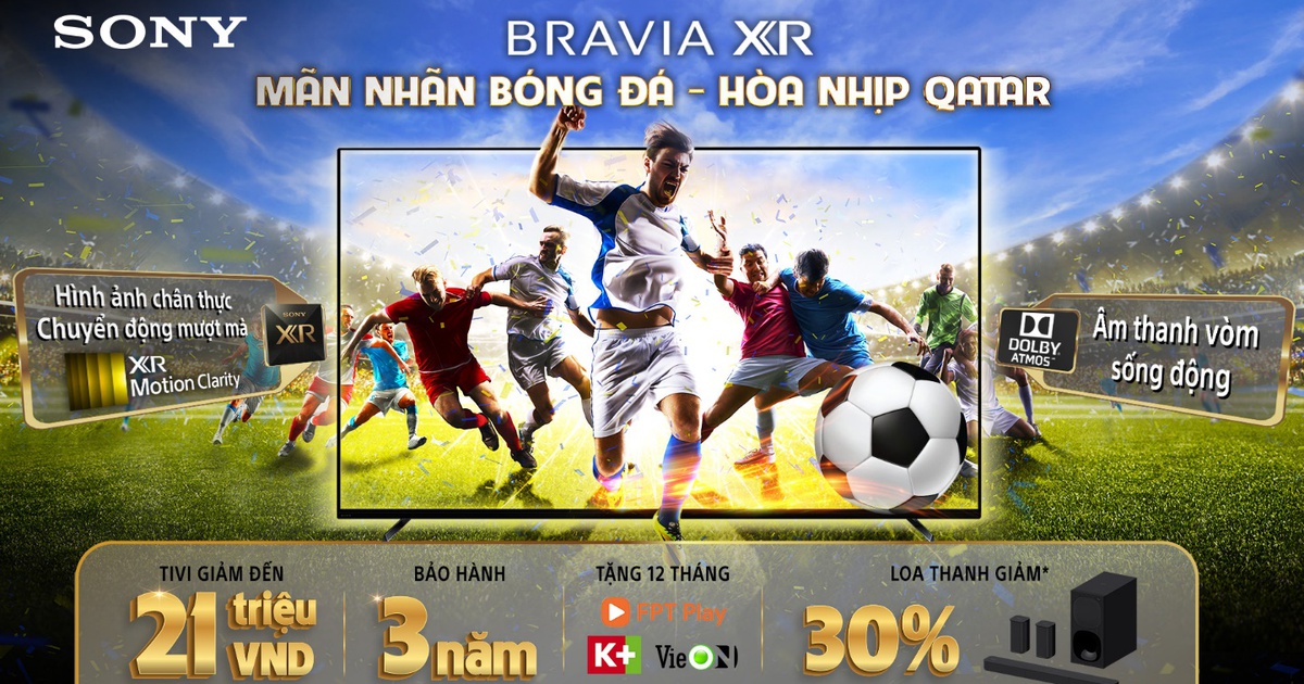 'Mãn nhãn bóng đá - Hòa nhịp Qatar' với khuyến mãi hấp dẫn khi mua TV Sony Bravia