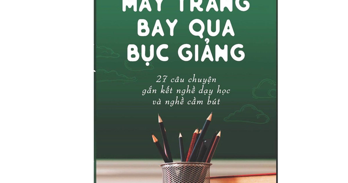 Ký ức một thuở 'Mây trắng bay qua bục giảng'