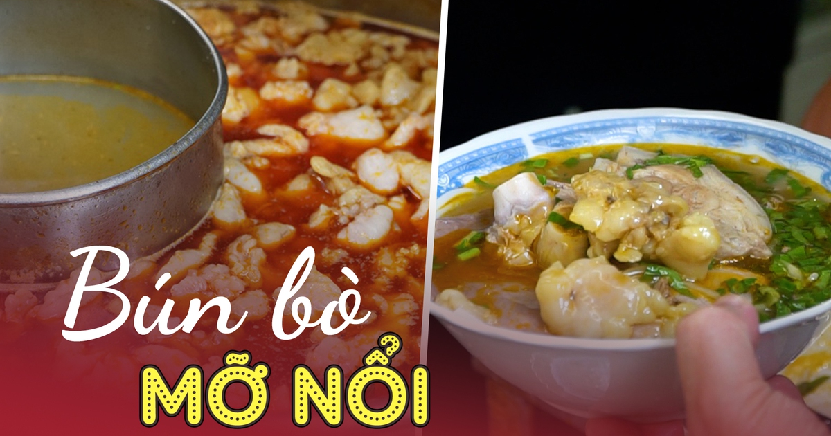 Bún bò mỡ nổi kỳ lạ ở Sài Gòn: Nghe mỡ thấy ngán mà khách đông kín