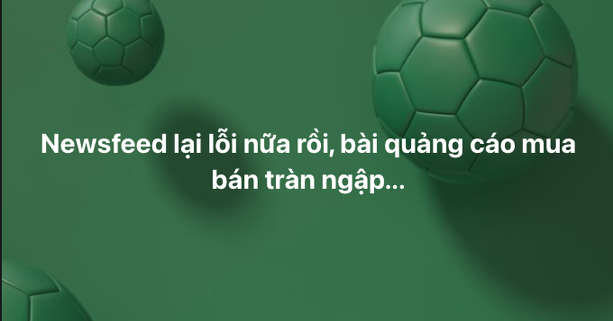 Thuật toán News Feed của Facebook lại gặp lỗi gây khó chịu