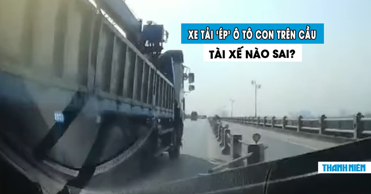Ô tô đang vượt trên cầu bị xe tải ép vào lan can: Ai đúng, ai sai?
