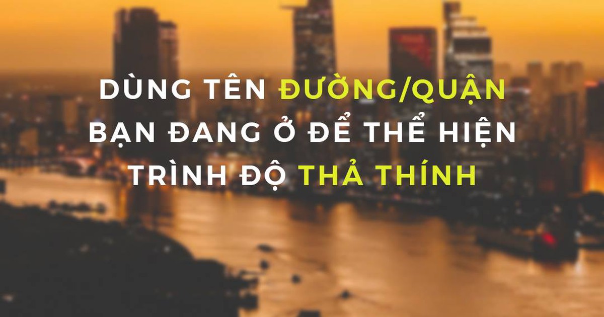 Facebooker đua nhau thể hiện trình độ thả thính qua tên đường, quận