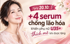 Ngày 20.10: +4 serum chống lão hóa khiến phụ nữ U.35+ thích mê khi được tặng