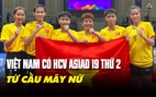 Lãnh đội cầu mây Việt Nam: 'Chúng tôi chờ đợi 17 năm cho tấm HCV ASIAD này'