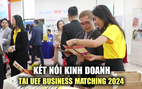 UEF kết nối hơn 100 doanh nghiệp tại Business Matching 2024