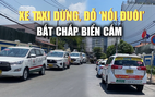 Taxi dừng đỗ tràn lan bất chấp biển cấm: Tài xế than ‘nằm chờ tới lượt’ vào sân bay
