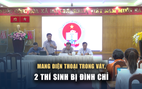 Thi lớp 10 tại TP.HCM: Mang điện thoại trong váy, 2 thí sinh bị đình chỉ