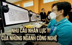 Nhu cầu nhân lực của các ngành công nghệ