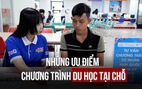 Những ưu điểm của chương trình du học tại chỗ