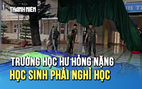 Sau lũ lụt lịch sử, trường học ở Lâm Đồng bị hư hỏng nặng, học sinh chưa thể đến trường