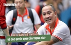 Không thể giành HCV bóng chuyền SEA Games, HLV Tuấn Kiệt nói gì về trọng tài?