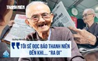 Cụ ông 102 tuổi 40 năm làm bạn với Báo Thanh Niên: Tôi sẽ đọc cho đến khi 'ra đi'