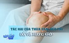 Thừa cân quá mức có thể phá hỏng xương khớp như thế nào?