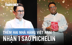 Thêm hai nhà hàng Việt Nam lần đầu nhận 1 sao Michelin