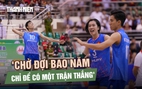 Bóng chuyền nữ Việt Nam thắng Thái Lan: 'Chờ đợi bao năm chỉ để có một trận thắng'