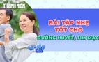 Những bài tập đơn giản giúp kiểm soát tiểu đường, huyết áp và sức khỏe tim mạch