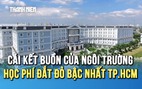 Cái kết buồn của ngôi trường có học phí đắt đỏ bậc nhất ở TP.HCM