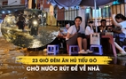 TP.HCM ngập nặng sau mưa lớn: 23 giờ đêm ăn hủ tiếu gõ chờ nước rút để về nhà