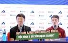 Tại Asian Cup, HLV Kim Sang-sik cần xây dựng đội hình dự bị có chiều sâu hơn?