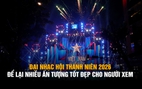 Đại nhạc hội thanh niên 2026 để lại nhiều ấn tượng tốt đẹp cho người xem