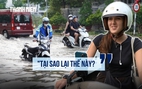 Du khách Anh lần đầu thấy cảnh đường hóa thành sông, phải thay dép lội nước: 'Tại sao lại thế này?'