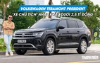 Vì sao 'xe chủ tịch' Volkswagen Teramont President được giới doanh nhân ưa chuộng?