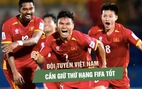 Đội tuyển Việt Nam có cơ hội tăng hạng FIFA, áp sát tốp 97 thế giới